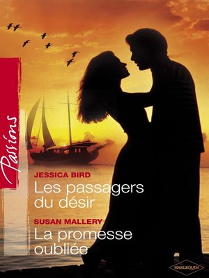 cover image of Les passagers du désir--La promesse oubliée (Harlequin Passions)
